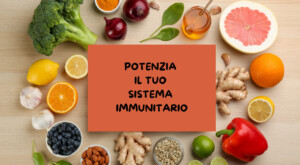 POTENZIA IL TUO SISTEMA IMMUNITARIO